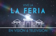 Vive la Feria 2017 en Visión Seis TV