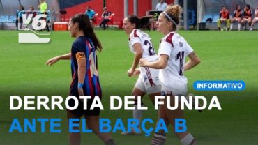 El Funda cae derrotado ante el Fútbol Club Barcelona ‘B’