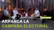 Calle Ancha analizó esta semana el arranque de la campaña electoral