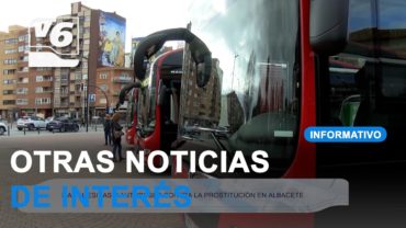BREVES | Marquesinas y autobuses contra la prostitución en Albacete