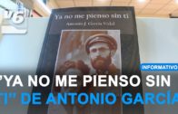 »Ya no me pienso sin ti», una novela de Antonio García